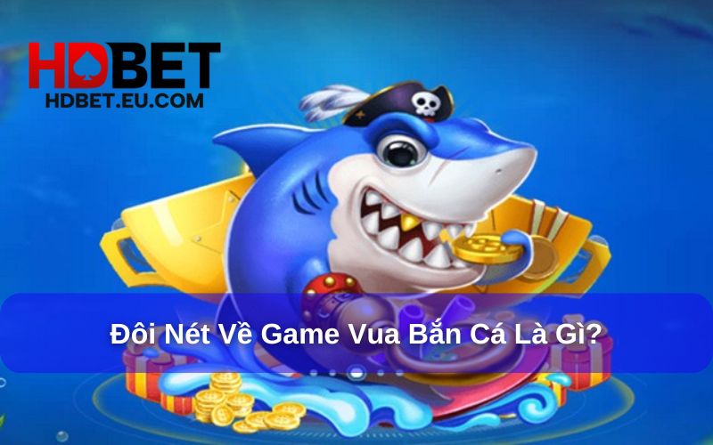 Vua bắn cá là phiên bản game hấp dẫn Vua bắn cá là phiên bản game hấp dẫn
