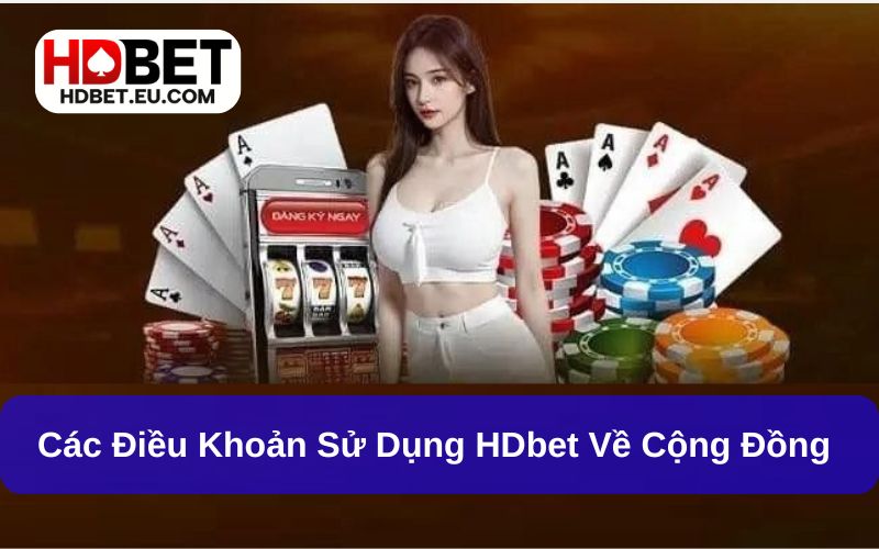 Các chính sách cộng đồng nhà cái HDbet quy định Các chính sách cộng đồng nhà cái HDbet quy định