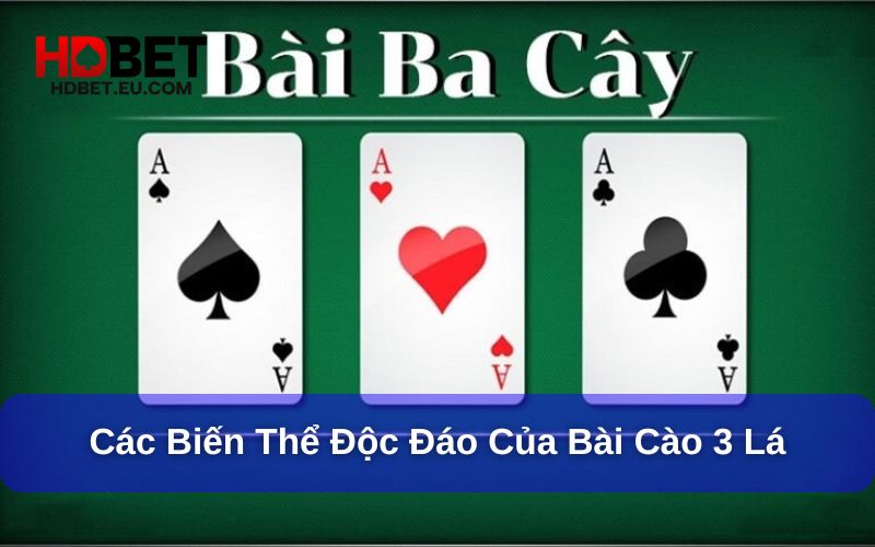 Cách Chơi Bài Cào 3 Lá - Hướng Dẫn Dễ Hiểu Cho Người Mới 4 Biến thể độc đáo của bài cào 3 lá