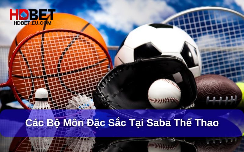 Saba Thể Thao - Cược Hấp Dẫn Tại Sự Kiện Hot Nhất 2025 2 Các bộ môn thể thao tại sảnh Saba