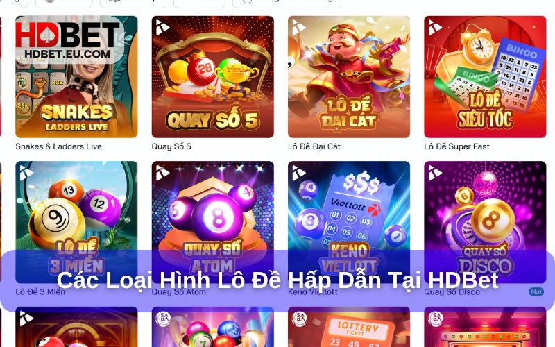 Một số loại hình lô đề thưởng cao tại HDBet Một số loại hình lô đề thưởng cao tại HDBet