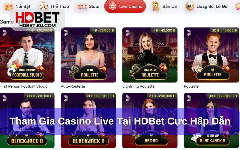 Tham gia live casino đặc sắc tại HDBet Tham gia live casino đặc sắc tại HDBet
