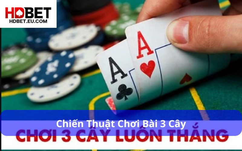 Bài 3 Cây Là Gì – Khám Phá Trò Chơi Dân Gian Đơn Giản Nhưng Kịch Tính 2 Chiến thuật chơi bài 3 cây