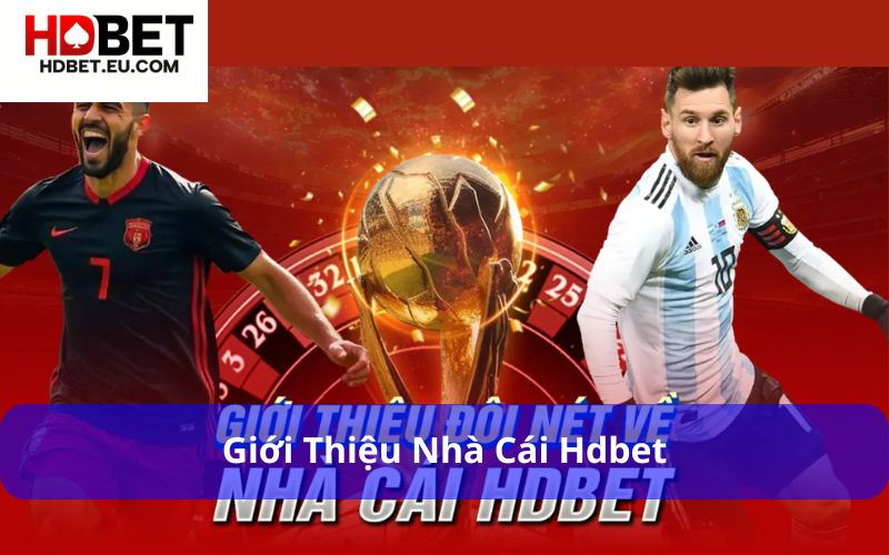Giới thiệu nhà cái HDbet Giới thiệu nhà cái HDbet