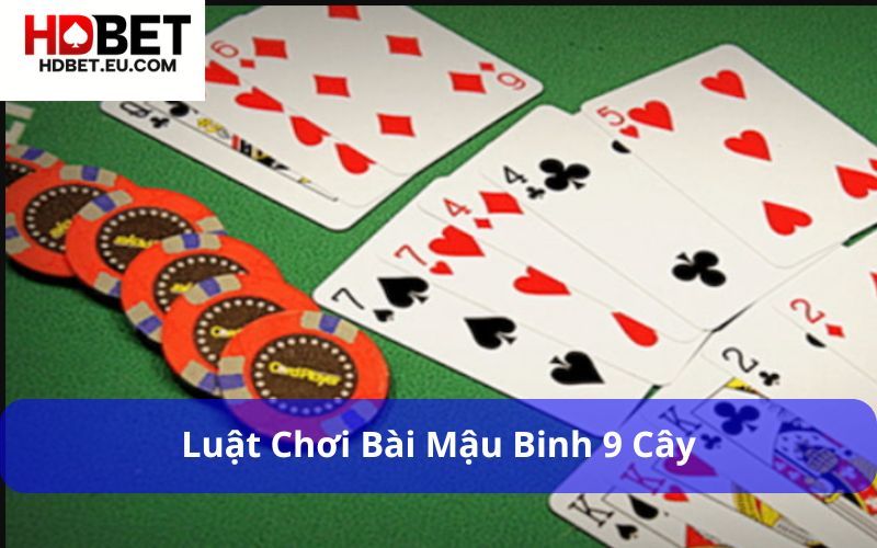 Hướng Dẫn Cách Chơi Mậu Binh 9 Cây Đầy Đủ Và Dễ Hiểu 2 Luật chơi bài Mậu Binh 9 cây