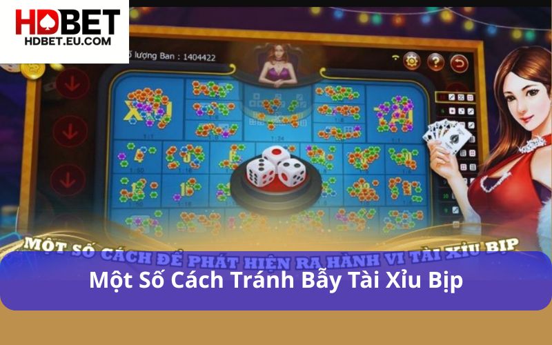 Một số cách tránh bẫy tài xỉu bịp Một số cách tránh bẫy tài xỉu bịp