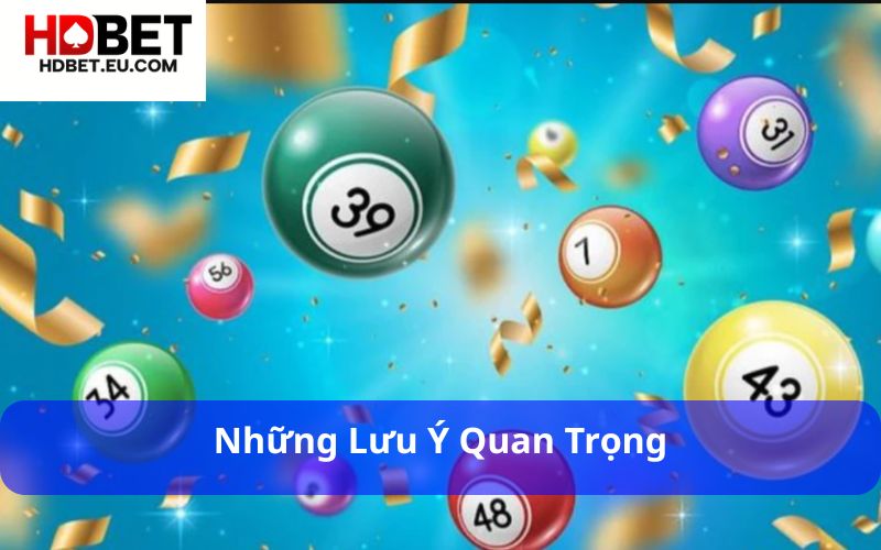 Xổ Số Thủ Đô - Cơ Hội Trúng Thưởng Lớn Với Chi Phí Thấp 3 Những lưu ý quan trọng
