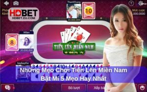Những mẹo chơi tiến lên miền Nam từ HDBet