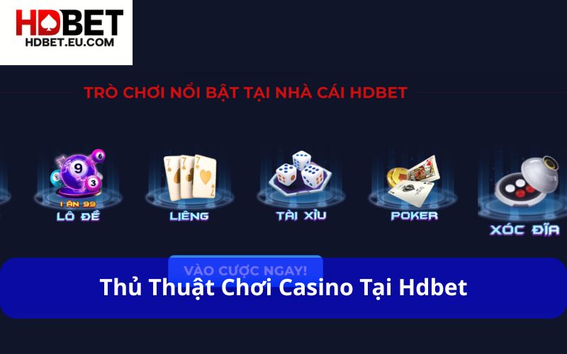 Thủ thuật chơi casino tại HDbet Thủ thuật chơi casino tại HDbet