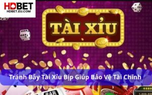 Tránh Bẫy Tài Xỉu Bịp Giúp Bảo Vệ Tài Chính Khi Cá Cược