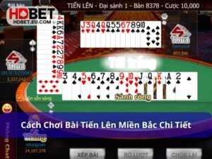 Chi Tiết Cách Chơi Bài Tiến Lên Miền Bắc Cho Người Mới