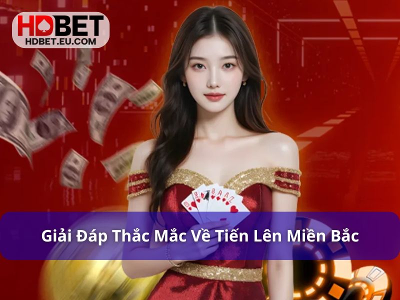Chi Tiết Cách Chơi Bài Tiến Lên Miền Bắc Cho Người Mới 4 Giải đáp thắc mắc về cách chơi bài tiến lên miền Bắc