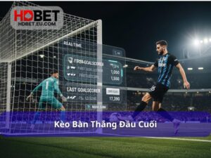 Kèo Bàn Thắng Đầu Cuối - Hình Thức Cược Thú Vị Trong Bóng Đá