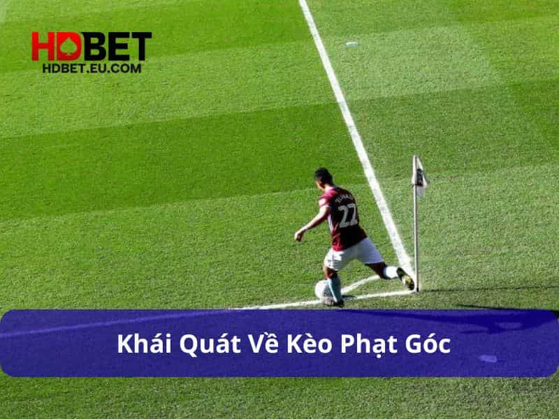 Kèo Phạt Góc: Mẹo Đặt Cược Hiệu Quả Trong Thể Thao 1 Kèo phạt góc xác định thông qua tổng số lần phạt góc