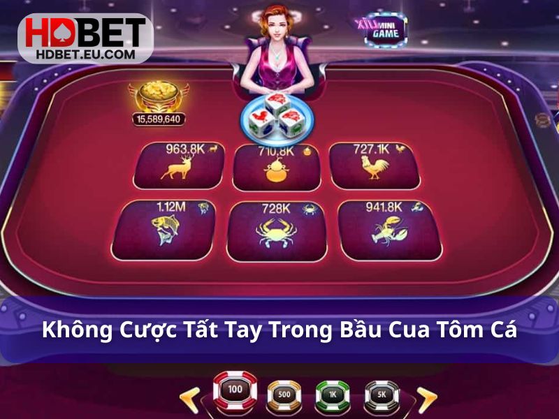 5 Bí Quyết Chơi Bầu Cua Tôm Cá HDBet Luôn Thắng Lớn 3 Không nên cược tất tay khi chơi bầu cua
