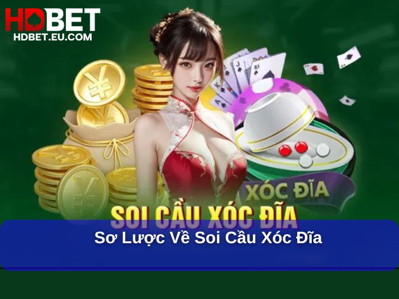 Soi Cầu Xóc Đĩa - Phương Pháp Hiệu Quả Gia Tăng Cơ Hội Chiến Thắng 1 Sơ lược về soi cầu Xóc Đĩa