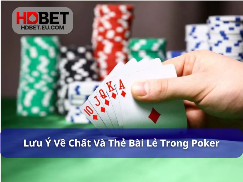 Một số lưu ý về chất và cấp bậc bài Poker